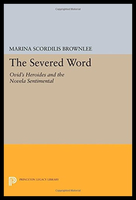 【预售】The Severed Word: Ovid's Heroides and the Novela