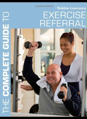 【预售】The Complete Guide to Exercise Referral: Working