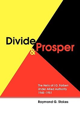 【预售】Divide and Prosper: The Heirs of I.G. Farben U...