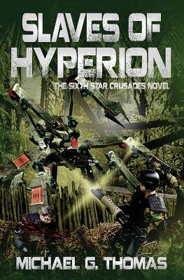 【预售】Slaves of Hyperion (Star Crusades Uprising, Book 6)