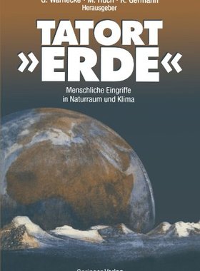 【预订】Tatort -Erde-: Menschliche Eingriffe...