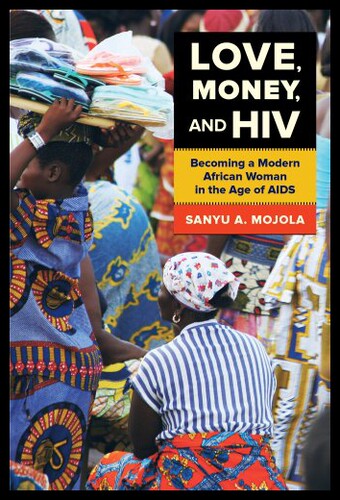 【预售】Love, Money, and HIV: Becoming a Modern African W