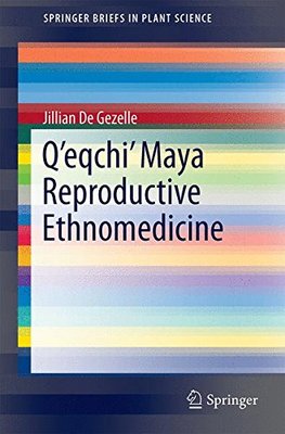 【预订】Q’eqchi’ Maya Reproductive Ethnomedicine