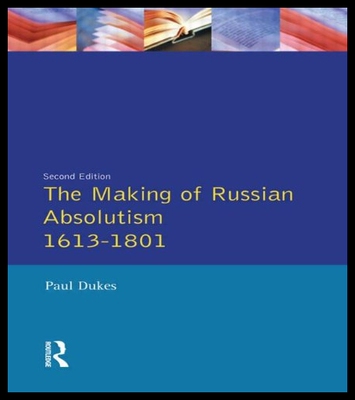 【预售】The Making of Russian Absolutism 1613-