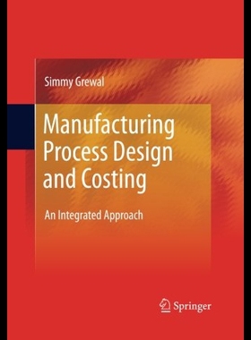 【预售】Manufacturing Process Design and Costing: An Inte