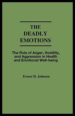 【预售】The Deadly Emotions: The Role of Anger, Hostility