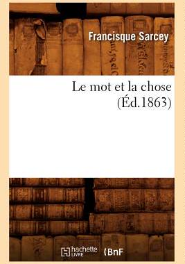 【预售】Le Mot Et La Chose (Ed.1863)