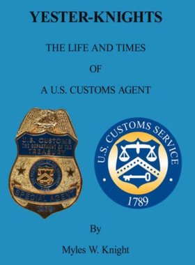 【预售】Yester-Knights: The Life and Times of A U.S. Cust...