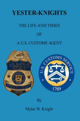 【预售】Yester-Knights: The Life and Times of A U.S. Cust...