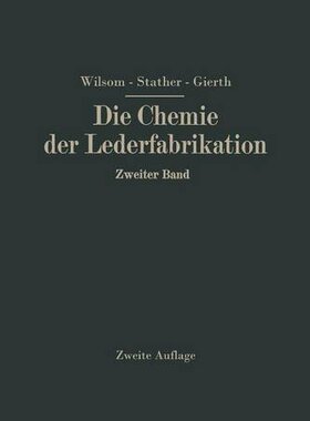 【预订】Die Chemie Der Lederfabrikation: Zwe...