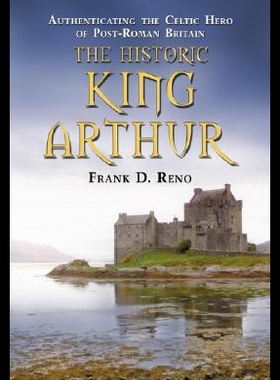 【预售】The Historic King Arthur: Authenticating the Celt