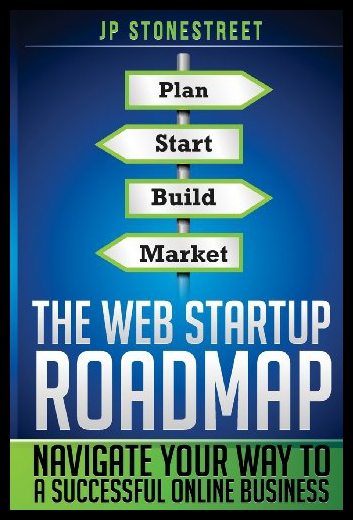 【预售】The Web Startup Roadmap: Navigate Your Way to a S