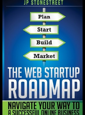 【预售】The Web Startup Roadmap: Navigate Your Way to a S