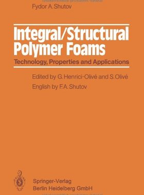 【预订】Integral/Structural Polymer Foams: T...