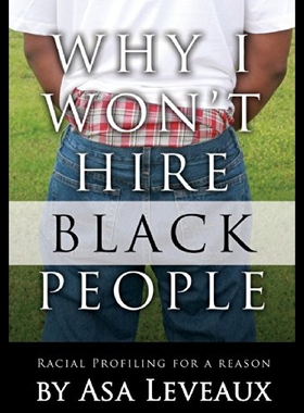 【预售】Why I Won't Hire Black People: Racial Profiling f