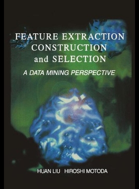 【预售】Feature Extraction, Construction and Selection: A