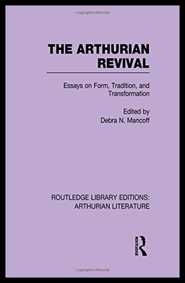【预售】The Arthurian Revival: Essays on Form, Tradition,