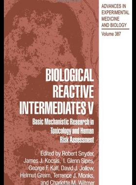 【预售】Biological Reactive Intermediates V: Basic Mechan