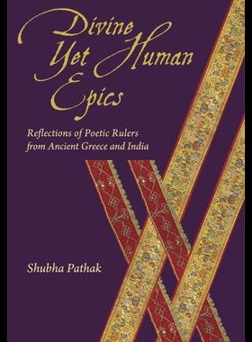 【预售】Divine Yet Human Epics: Reflections of Poetic Rul
