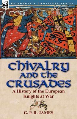 【预订】Chivalry and the Crusades: A History of the Eu...