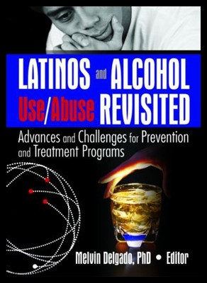 【预售】Latinos and Alcohol Use/Abuse Revisited: Advances