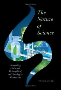 【预售】The Nature of Science: Integrating Historical, Ph