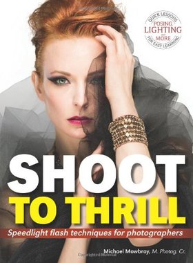 【预售】Shoot to Thrill: Speedlight Flash Techniques f...