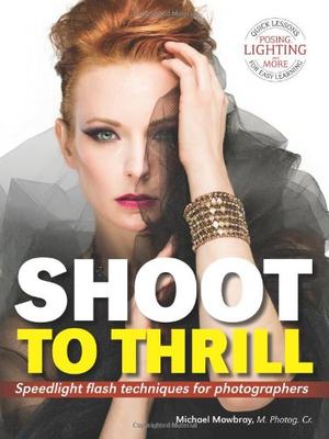 【预售】Shoot to Thrill: Speedlight Flash Techniques f...