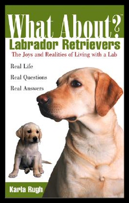 【预售】What about Labrador Retrievers: The Joy and Reali