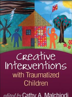 【预售】Creative Interventions with Traumatized Children