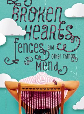【预售】Broken Hearts, Fences and Other Things to Mend