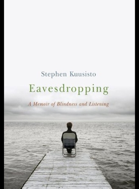 【预售】Eavesdropping: A Memoir of Blindness and Listenin