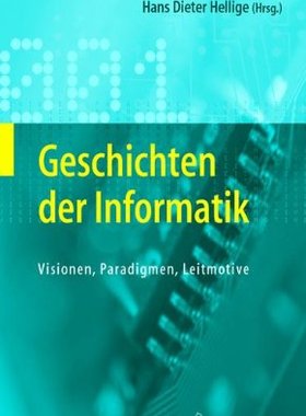 【预订】Geschichten Der Informatik: Visionen...