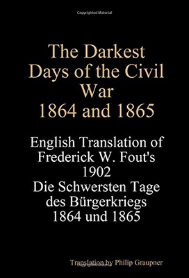 【预售】The Darkest Days of the Civil War, 1864 and 1865: