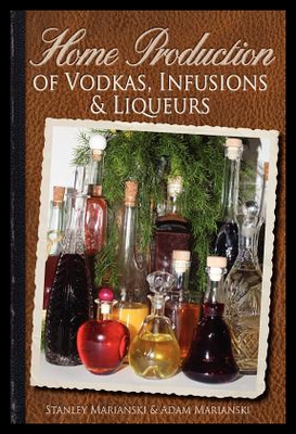 【预售】Home Production of Vodkas, Infusions & Liqueurs