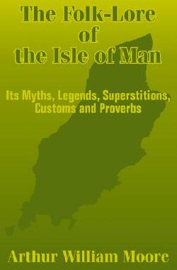 【预售】The Folk-Lore of the Isle of Man: Its Myths, Lege...