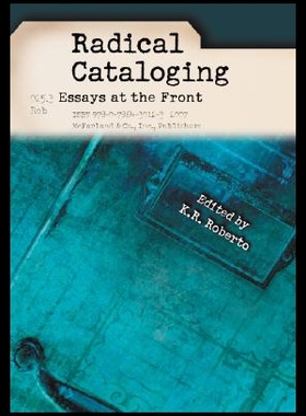 【预售】Radical Cataloging: Essays at the Front