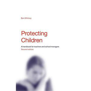 【4周达】Protecting Children: A Handbook for Teachers and School Managers [9780415344647]