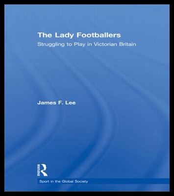 【预售】The Lady Footballers: Struggling to Play in Vic