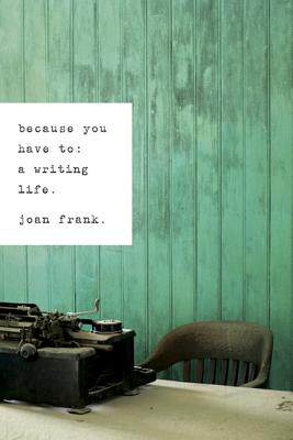【预售】Because You Have to: A Writing Life