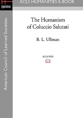 【预售】The Humanism of Coluccio Salutati