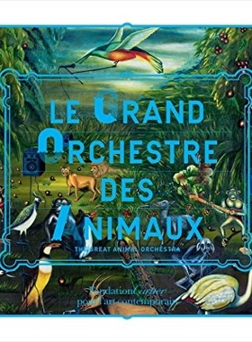 【预订】Le Grand Orchestre des Animaux:  The...