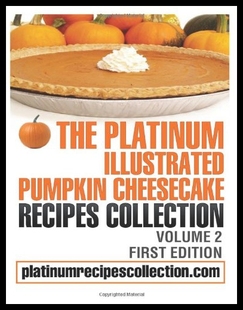 【预售】The Platinum Illustrated Pumpkin Cheesecake Recip