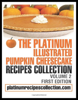 【预售】The Platinum Illustrated Pumpkin Cheesecake Recip