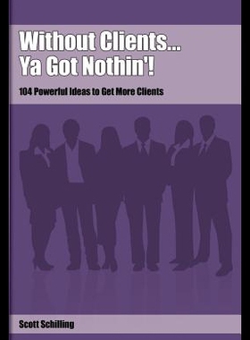 【预售】Without Clients...YA Got Nothin'!