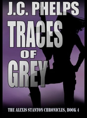 【预售】Traces of Grey: Book Four of the Alexis Stanton C