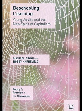 【预售】Deschooling L'Earning: Young Adults and the New S