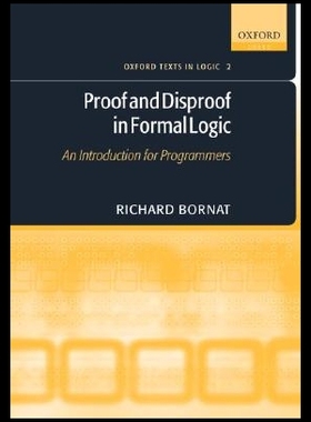 【预售】Proof and Disproof in Formal Logic: An Introduc