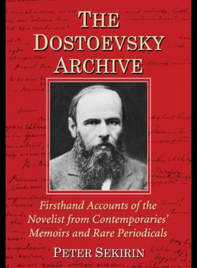 【预售】The Dostoevsky Archive: Firsthand Accounts of the