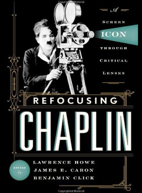 【预售】Refocusing Chaplin: A Screen Icon Through Critica